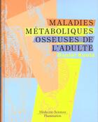 Couverture du livre « Maladies metaboliques osseuses de l'adulte » de Kuntz Daniel aux éditions Lavoisier Medecine Sciences