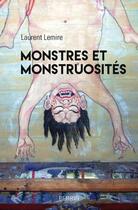 Couverture du livre « Monstres et montruosités » de Laurent Lemire aux éditions Perrin