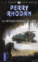 Couverture du livre « Perry Rhodan - cycle 12 ; Bardioc Tome 4 : le retour d'Ernst Ellert » de Clark Darlton et Karl-Herbert Scheer aux éditions Pocket