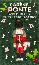 Couverture du livre « Noël en péril à Santa-les-Deux-Sapins » de Carène Ponte aux éditions Pocket