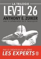 Couverture du livre « Level 26 ; la trilogie » de Anthony E. Zuiker aux éditions J'ai Lu
