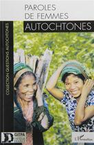 Couverture du livre « Paroles de femmes autochtones » de  aux éditions L'harmattan