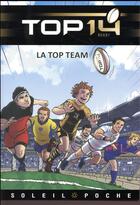 Couverture du livre « Top 14 t.1 ; la top team » de Ludovic Danjou et Benjamin Ferre et Gildas Le Roc'H et Christopher Lannes aux éditions Soleil
