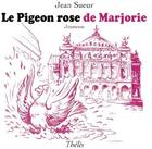 Couverture du livre « Le pigeon rose de Marjorie » de Jean Sueur aux éditions Theles