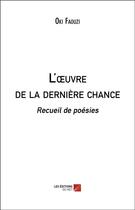Couverture du livre « L'oeuvre de la dernière chance » de Faouzi Oki aux éditions Editions Du Net