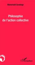 Couverture du livre « Philosophie de l'action collective » de Mahamade Savadogo aux éditions Editions L'harmattan