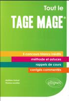 Couverture du livre « Tout le tage-mage - 5 concours blancs inedits - cours, methode, corriges commentes » de Dubost/Lavallee aux éditions Ellipses