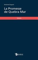 Couverture du livre « La promesse de Quebra Mar » de Antoine Duport aux éditions Publibook