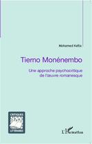Couverture du livre « Tierno Monénembo ; une approche psychocritique de l'oeuvre romanesque » de Mohamed Keita aux éditions L'harmattan