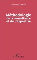 Couverture du livre « Méthodologie de la consultance er de l'expertise » de Sahou Any-Gbayere aux éditions L'harmattan
