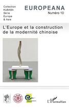 Couverture du livre « L'Europe et la construction de la modernité chinoise » de Europeana 10 aux éditions L'harmattan