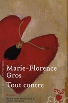 Couverture du livre « Tout contre » de Marie-Florence Gros aux éditions Heloise D'ormesson