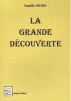 Couverture du livre « La grande découverte » de Odoul Daniela aux éditions Abm Courtomer