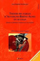 Couverture du livre « Trésor des fables d'Auvergne-Rhône-Alpes en occitan v.1 » de Jean-Baptiste Martin aux éditions Emcc