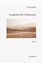 Couverture du livre « Tangentes - t03 - la passion de l'obeissance » de Lydie Parisse aux éditions Domens