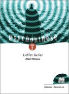 Couverture du livre « Psychokinèse t.2 : l'effet Geller » de Alain Moreau aux éditions Jmg