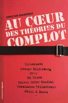 Couverture du livre « Au coeur des théories du complot » de Christian Doumergue aux éditions Les Editions De L'opportun