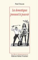 Couverture du livre « Les domestiques prennent le pouvoir » de Paul Ducan aux éditions Sabine Fournier