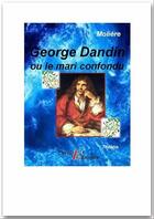 Couverture du livre « George Dandin ou le mari confondu » de Moliere aux éditions Thriller Editions