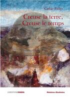 Couverture du livre « Creuse la terre, creuse le temps » de Cathie Fidler aux éditions Ovadia