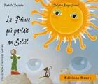 Couverture du livre « Le prince qui parlait au soleil » de Nathalie Dujardin et Delphine Berger-Cornuel aux éditions Editions Henry