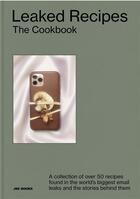 Couverture du livre « Leaked recipes the cookbook » de Demetria Gladstone aux éditions Jbe Books