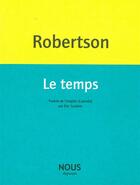 Couverture du livre « Le temps » de Robertson Lisa aux éditions Nous
