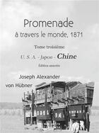 Couverture du livre « Promenade autour du monde - 1871 : Chine » de Joseph Alexandre Von Hübner aux éditions Mon Autre Librairie