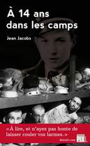 Couverture du livre « A 14 ans dans les camps » de Jacobs Jean aux éditions Pixl