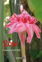 Couverture du livre « Rose » de Ollivier Christine aux éditions Saint Honore Editions