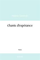 Couverture du livre « Chants d'esperance » de Helene Gerardin aux éditions Edilivre