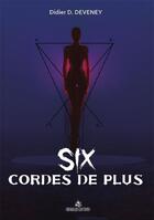 Couverture du livre « Six cordes de plus » de D.Deveney Didier aux éditions Drakkar Editions