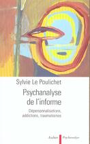 Couverture du livre « Psychanalyse de l'informe - depersonnalisations, addictions, traumatismes » de Sylvie Le Poulichet aux éditions Aubier