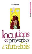 Couverture du livre « Locutions et proverbes d'autrefois » de Rene Lagane aux éditions Belin