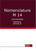 Couverture du livre « Nomenclature M14 commentée (édition 2021) » de Berger-Levrault aux éditions Berger-levrault