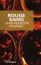Couverture du livre « Rouge sang » de Jean-François Fournel aux éditions Editions Du Masque