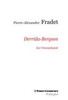 Couverture du livre « Derrida-bergson - sur l'immediatete » de Fradet P-A. aux éditions Hermann