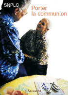 Couverture du livre « Porter la communion » de Snplc aux éditions Salvator