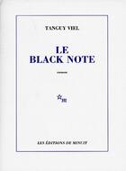 Couverture du livre « Le black note » de Tanguy Viel aux éditions Minuit