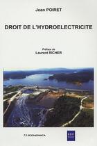 Couverture du livre « Droit De L'Hydroelectricite T.1 » de Jean Poiret aux éditions Economica