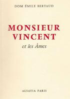 Couverture du livre « Monsieur Vincent et les âmes » de Emile Bertaud aux éditions Nel