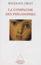 Couverture du livre « La compagnie des philosophes » de Droit-Rp aux éditions Odile Jacob