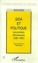 Couverture du livre « Sida et politique - les premiers affrontements (1981-1987) » de Pierre Favre aux éditions L'harmattan