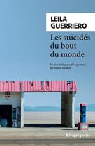 Couverture du livre « Les suicidés du bout du monde : chronique d'une petite ville de patagonie » de Leila Guerriero aux éditions Rivages