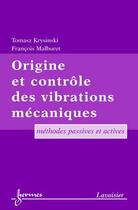 Couverture du livre « Origine et controle des vibrations mecaniques » de Krysinski aux éditions Hermes Science Publications