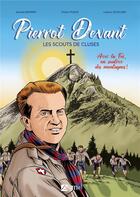 Couverture du livre « Pierrot Devant : les scouts de Cluses : avec la foi, on soulève des montagnes ! » de Yohann Puaud et Antoine Monnet et Ludovic Souillard aux éditions Signe
