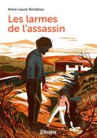 Couverture du livre « Les larmes de l'assassin » de Anne-Laure Bondoux aux éditions Bayard Jeunesse