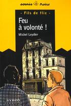 Couverture du livre « Feu A Volonte » de Michel Leydier aux éditions Syros