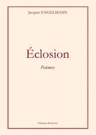 Couverture du livre « Éclosion » de Jacques Engelmann aux éditions Benevent