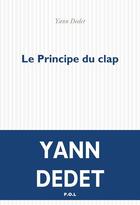 Couverture du livre « Le principe du clap » de Yann Dedet aux éditions P.o.l